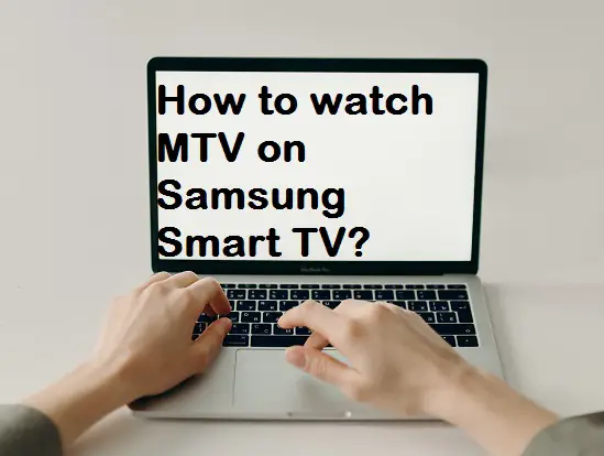 watch MTV app on Samsung smart TV