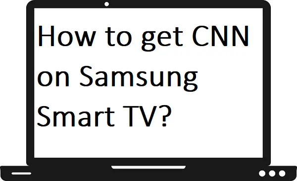 How to get CNN on Samsung Smart TV