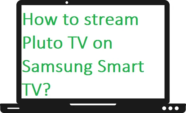 How to stream Pluto TV on Samsung Smart TV