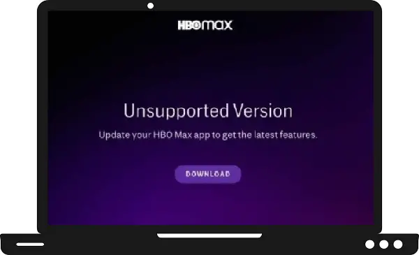 HBO Max Unsupported version
