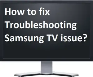 How to fix Troubleshooting Samsung TV Issues